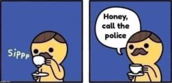 Honey call the police Meme Template