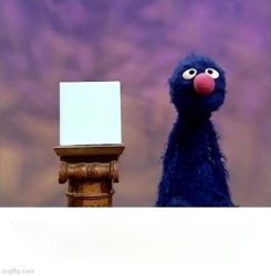 Grover shows blank Meme Template