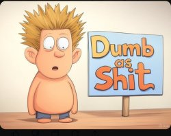 Dumb shit Meme Template