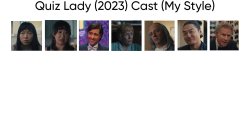 Quiz Lady (2023) Cast (My Style) Meme Template