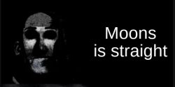 Moons is straight Meme Template