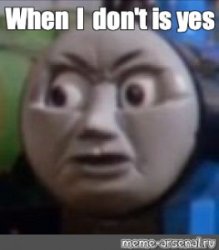 WHEN I DON'T IS YES Meme Template