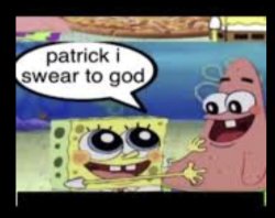 Spongebob patrick i swear to god Meme Template