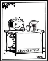 Change my mind- Calvin and Hobbes Meme Template