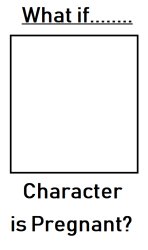 What if this Character is Pregnant? Meme Template