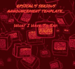 epsical's serious announcement template..? Meme Template