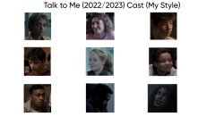 Talk to Me (2022/2023) Cast (My Style) Meme Template