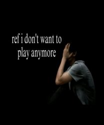 ref I don't wanna play anymore Meme Template