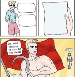Nothing to lose but our chains blank Meme Template