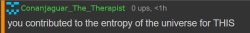 you contributed to the entropy of the universe for this Meme Template
