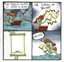 The Scroll Of Truth is Awesome Meme Template