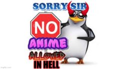 No anime allowed in hell Meme Template