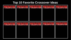 Top 10 Favorite Predator Crossover Ideas Meme Template