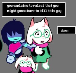 you explain to Ralsei that you might gonna have to kill this guy Meme Template