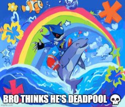 Blud really think he's Deadpool... ?☠? Meme Template