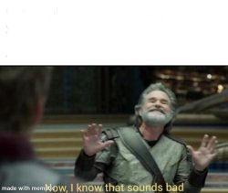 Ego I know that sounds bad Meme Template