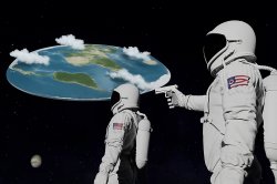 The earth is flat right? Meme Template