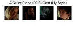 A Quiet Place (2018) Cast (My Style) Meme Template