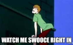 Watch me swooce right in Meme Template