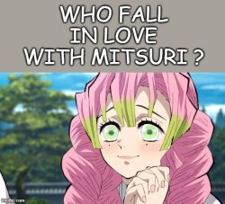 who falls in love with mitsuri ? Meme Template