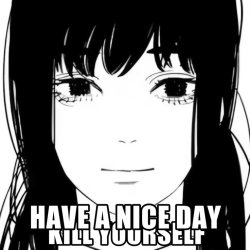 Have a nice day Meme Template