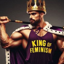 King of feminism Meme Template