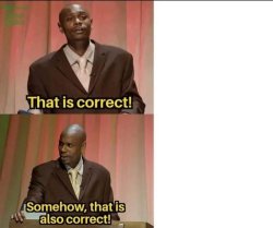 Dave Chapelle Somehow Correct Meme Template
