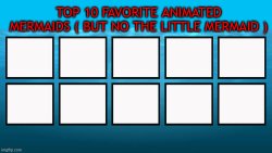 top 10 favorite animated mermaids Meme Template