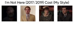 I'm Not Here (2017/2019) Cast (My Style) Meme Template