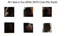 All I See is You (2016/2017) Cast (My Style) Meme Template