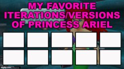 my favorite iterations/versions of princess ariel Meme Template