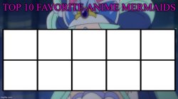 top 10 favorite anime mermaids Meme Template