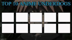 top 10 anime underdogs Meme Template