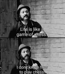 life is like a game of chess Meme Template