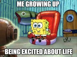 spongebob excited about life Meme Template