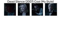 Dead Silence (2007) Cast (My Style) Meme Template