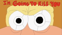 I’M GoinG To KiLL YOU Meme Template
