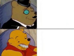 Fancy and idiot Winnie the pooh Meme Template