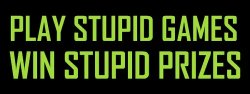 play stupid games Meme Template