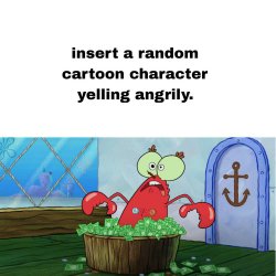 Ruin This Fill In Meme!!!!!!!!!!!!!!!!!!!!!!!!!!!!!!!!!!!!! #209 Meme Template