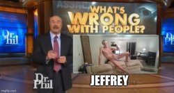 Dr Phil Jeffrey Meme Template