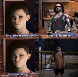 Wasn't important Cyberpunk Meme Template
