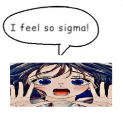 I feel so sigma waguri Meme Template