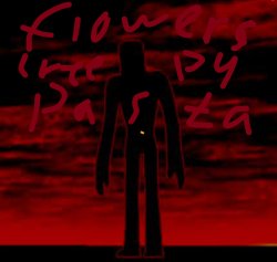 Flowers creepy pasta Meme Template