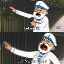 Let me in!! Meme Template