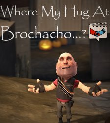 Where my hug at brochacho Meme Template
