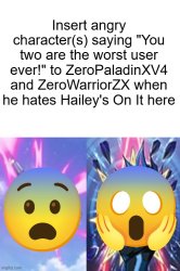who's angry at zerowarriorzx? Meme Template