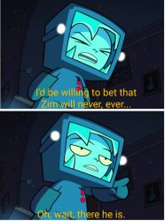 Zim will never... Wait, there he is. Meme Template