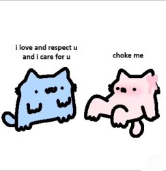 I love you Choke me Meme Template