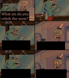 What sin do you relish the most? Meme Template